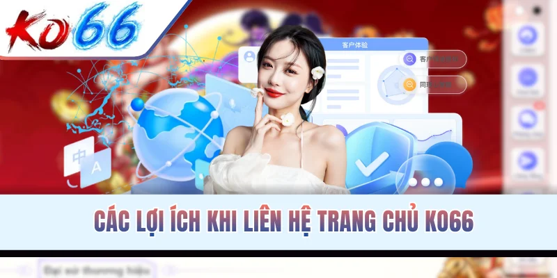Các lợi ích khi liên hệ trang chủ KO66