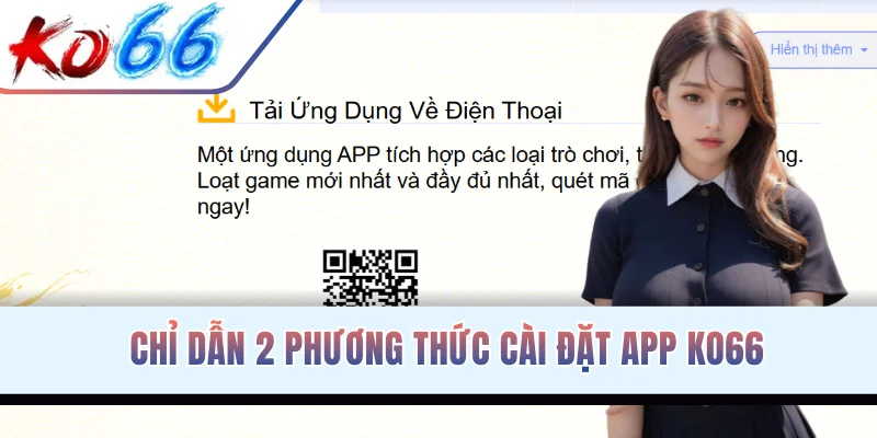 Chỉ dẫn 2 phương thức cài đặt app KO66