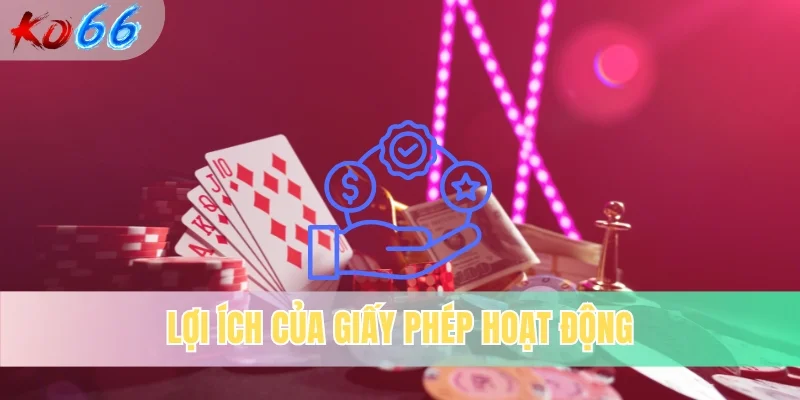 Lợi ích của giấy phép hoạt động