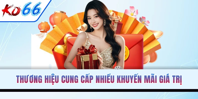 Thương hiệu cung cấp nhiều khuyến đãi giá trị