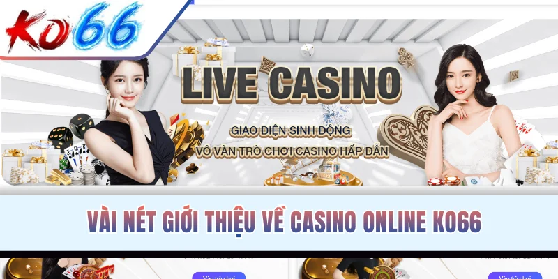 Vài nét giới thiệu về casino KO66